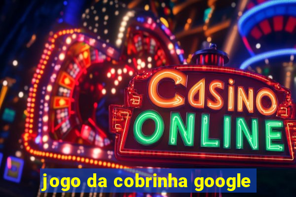 jogo da cobrinha google